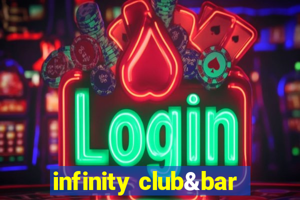 infinity club&bar